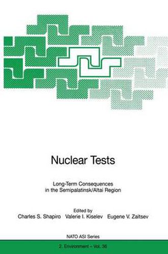 Cover image for Nuclear Tests: Long-Term Consequences in the Semipalatinsk/Altai Region