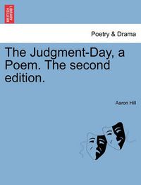 Cover image for The Judgment-Day, a Poem. the Second Edition.