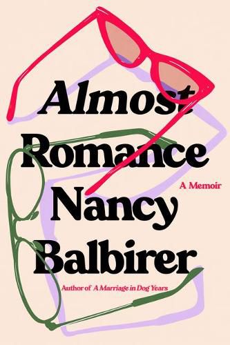 Cover image for Almost Romance: A Memoir