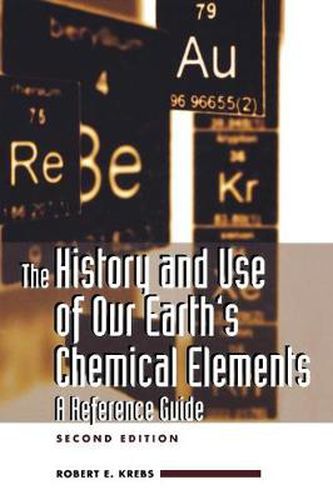 The History and Use of Our Earth's Chemical Elements: A Reference Guide, 2nd Edition