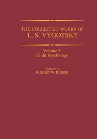 Cover image for The Collected Works of L. S. Vygotsky: Child Psychology