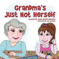 Cover image for Grandma's Just Not Herself