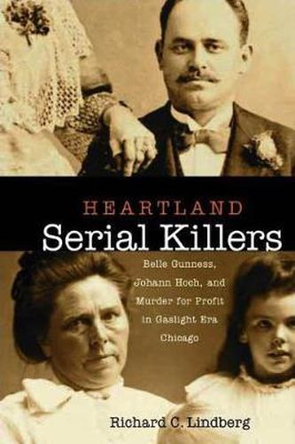 Cover image for Heartland Serial Killers: Belle Gunness, Johann Hoch, and Murder for Profit in Gaslight Era Chicago