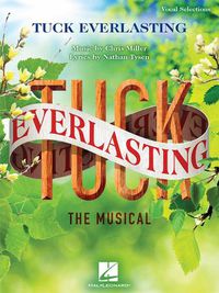 Cover image for Tuck Everlasting: The Musical