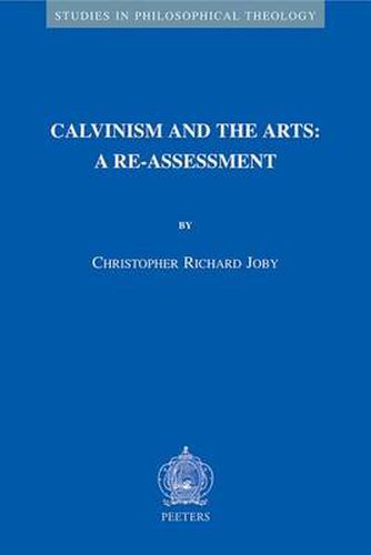 Cover image for Calvinism and the Arts: A Re-assessment