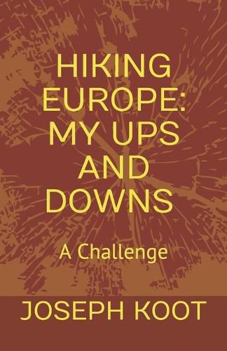 Cover image for Hiking Europe: My Ups and Downs: A Challenge