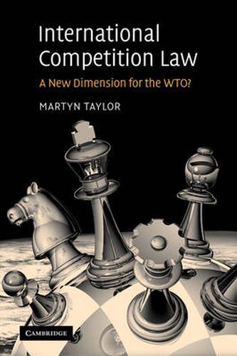 Cover image for International Competition Law: A New Dimension for the WTO?