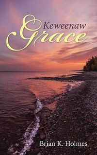 Cover image for Keweenaw Grace