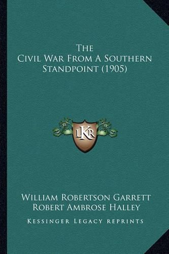 The Civil War from a Southern Standpoint (1905) the Civil War from a Southern Standpoint (1905)