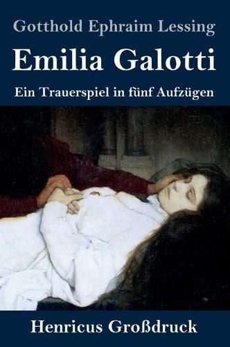 Cover image for Emilia Galotti (Grossdruck): Ein Trauerspiel in funf Aufzugen