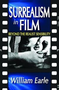 Cover image for Surrealism in Film: Beyond the Realist Sensibility