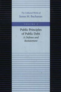 Cover image for Public Principles of Public Debt -- A Defense & Restatement