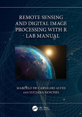 Cover image for Remote Sensing and Digital Image Processing with R - Lab Manual