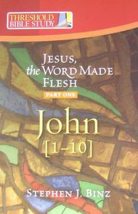 Cover image for Jesus, the Word Made Flesh: John 1-10