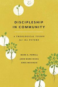 Cover image for Discipleship in Community: A Theological Vision for the Future