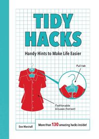 Cover image for Tidy Hacks: Handy Hints to Make Life Easier