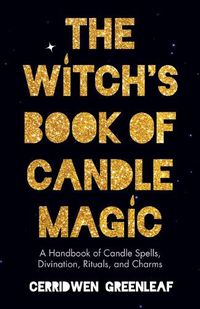 Cover image for The Witch's Book of Candle Magic