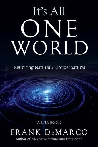 It's All One World: Reuniting Natural and Supernatural a Rita Book