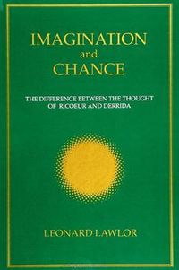 Cover image for Imagination and Chance: The Difference Between the Thought of Ricoeur and Derrida