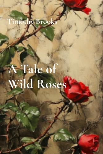 Cover image for A Tale of Wild Roses