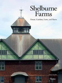 Cover image for Shelburne Farms: House, Gardens, Farm, and Barns