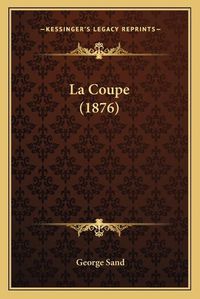 Cover image for La Coupe (1876)