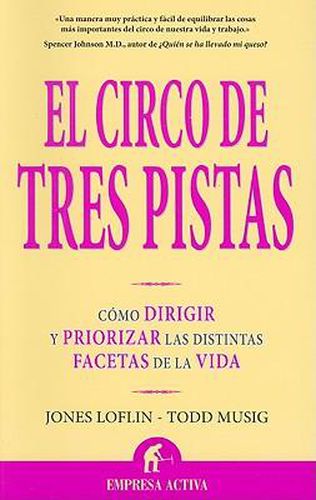 El Circo de Tres Pistas: Como Dirigir y Priorizar las Distintas Facetas de la Vida