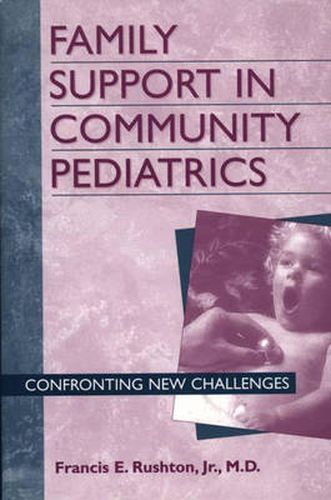 Cover image for Family Support in Community Pediatrics: Confronting New Challenges