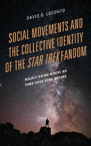 Cover image for Social Movements and the Collective Identity of the Star Trek Fandom: Boldly Going Where No Fans Have Gone Before