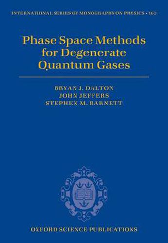 Cover image for Phase Space Methods for Degenerate Quantum Gases