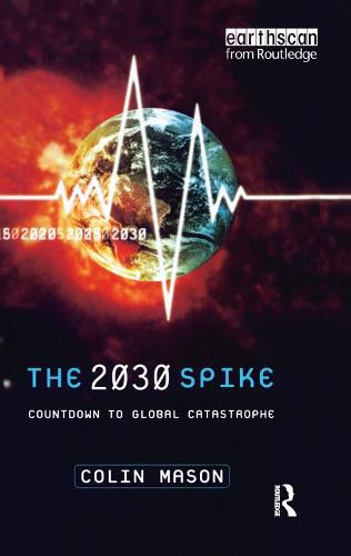 Cover image for The 2030 Spike: Countdown to Global Catastrophe