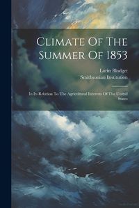 Cover image for Climate Of The Summer Of 1853