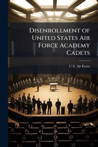 Cover image for Disenrollment of United States Air Force Academy Cadets - Scholar's Choice Edition