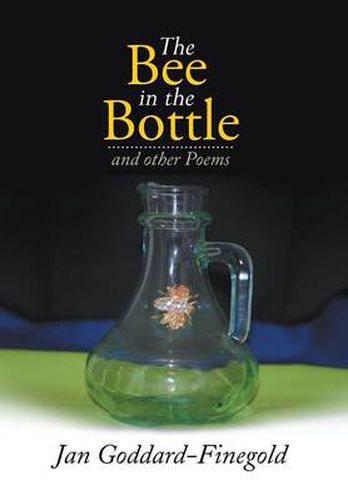 Cover image for The Bee in the Bottle: And Other Poems