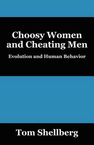 Choosy Women and Cheating Men: Evolution and Human Behavior, Tom ...