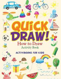 Cover image for Quick Draw: How to Draw Activity Book