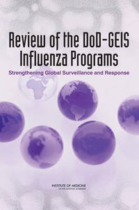 Cover image for Review of the DoD-GEIS Influenza Programs: Strengthening Global Surveillance and Response