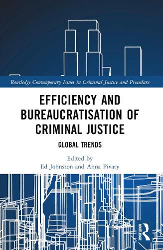 Efficiency and Bureaucratisation of Criminal Justice