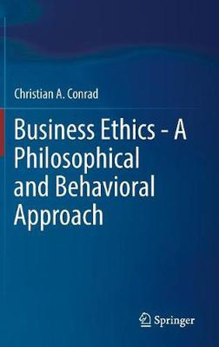 Cover image for Business Ethics - A Philosophical and Behavioral Approach