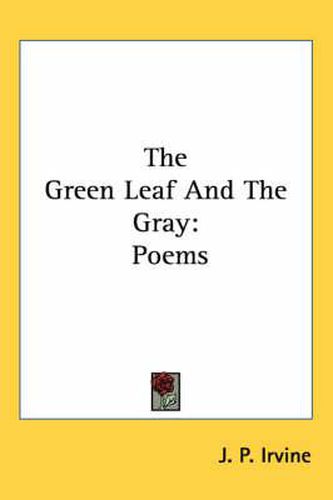 Cover image for The Green Leaf and the Gray: Poems