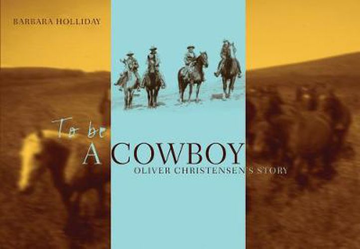 To Be a Cowboy: Oliver Christensen's Story