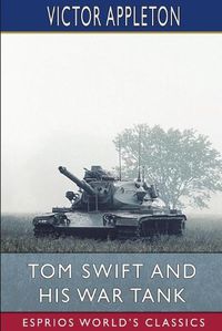 Cover image for Tom Swift and His War Tank (Esprios Classics)