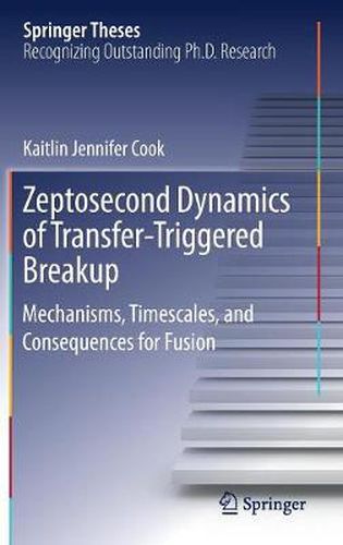 Cover image for Zeptosecond Dynamics of Transfer-Triggered Breakup: Mechanisms, Timescales, and Consequences for Fusion