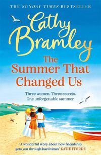 Cover image for The Summer That Changed Us: The brand new uplifting and escapist read from the Sunday Times bestselling storyteller