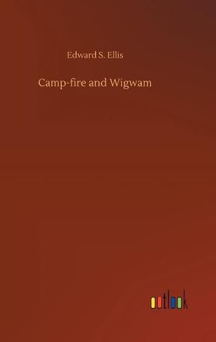 Cover image for Camp-fire and Wigwam