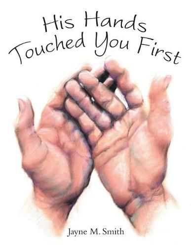 Cover image for His Hands Touched You First