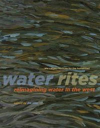 Cover image for Water Rites: Reimagining Water in the West