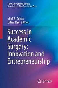 Cover image for Success in Academic Surgery: Innovation and Entrepreneurship