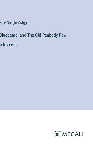 Cover image for Bluebeard; and The Old Peabody Pew