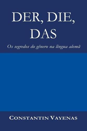 Cover image for Der, Die, Das: Os segredos do genero na lingua alema